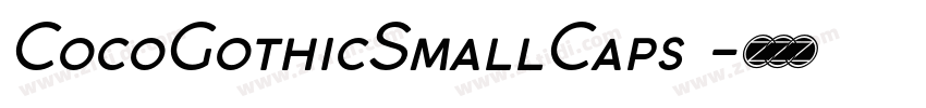 CocoGothicSmallCaps 字体转换 CocoGothicSmallCaps 字体转换